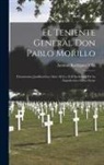 Antonio Rodríguez Villa - El Teniente General Don Pablo Morillo: Documentos Justificativos: Años 1816 a 1818 Inclusives De La Expedición a Costa Firme