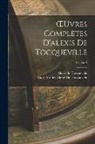 Alexis de Tocqueville, Marie Motley Clérel de Tocqueville - OEuvres Complètes D'alexis De Tocqueville; Volume 9