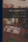 Leo Tolstoy - Mes Mémoires; Enfance -- Adolescence -- Jeunesse