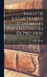 Fédor Thoman - Tables De Logarithmes À 27 Décimales Pour Les Calculs De Précision