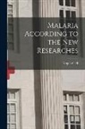 Angelo Celli - Malaria According to the New Researches