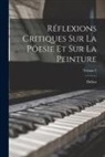 Dubos - Réflexions Critiques Sur La Pöesie Et Sur La Peinture; Volume 2