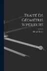 Michel Chasles - Traité De Géométrie Superieure