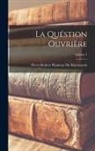 Pierre-Robert Planteau Du Maroussem - La Quéstion Ouvrière; Volume 1