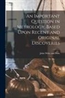 John Wiley and Sons - An Important Question in Metrology, Based Upon Recent and Original Discoveries