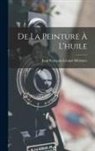 Jean-François-Léonor Mérimée - De La Peinture À L'huile