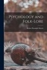 Robert Ranulph Marett - Psychology and Folk-Lore