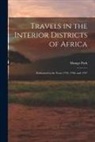 Mungo Park - Travels in the Interior Districts of Africa: Performed in the Years 1795, 1796, and 1797