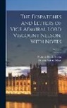 Horatio Nelson Nelson, Nicholas Harris Nicolas - The Dispatches and Letters of Vice Admiral Lord Viscount Nelson, With Notes; Volume 7