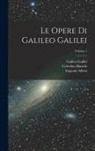 Celestino Bianchi, Galileo Galilei, Vincenzio Viviani - Le Opere Di Galileo Galilei; Volume 1