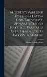 Marcus Terentius Varro - M. Terenti Varronis De Lingua Latina Libri, Emendavit, Apparatu Critico Instruxit, Praefatus Est L. Spengel. Ed. Et Recogn. A. Spengel