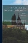 Marc Lescarbot, Edwin Tross - Histoire de la Nouvelle-France: Contenant les navigations, decouverts et habitations faites par les François ès indes occidentales et nouvelle France