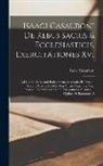 Isaac Casaubon - Isaaci Casauboni De Rebus Sacris & Ecclesiasticis, Exercitationes Xvi: Ad Cardinalis Baronii Prolegomena in Annales Et Primam Eorum Partem, De D.N. Ie
