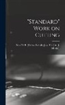 The Jno J. Co Mitchell - "Standard" Work on Cutting