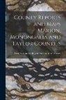 West Virginia Geological and Economic - County Reports and Maps Marion, Monongalia and Taylor Counties
