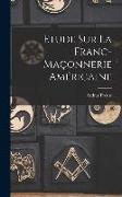 Preuss, Arthur Preuss - Etude sur la franc-maçonnerie américaine