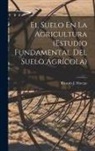 Ricardo J. Huergo - El Suelo En La Agricultura (Estudio Fundamental Del Suelo Agrícola)
