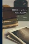 John Pendleton Kennedy - Horse-Shoe Robinson: A Tale of the Tory Ascendency