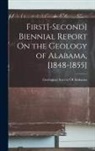 Geological Survey Of Alabama - First[-Second] Biennial Report On the Geology of Alabama, [1848-1855]