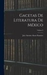Jose Antonio Alzate Ramirez - Gacetas De Literatura De México; Volume 3
