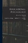 Edward Lee Thorndike - Educational Psychology: Mental Work and Fatique and Individual Differences and Their Causes