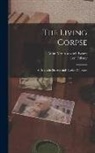 Anna Monossowitch Evarts, Leo Tolstoy - The Living Corpse: A Drama in six Acts and Twelve Tableaux