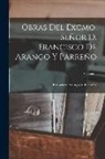 Francisco Arango Y. Parreño - Obras Del Excmo. Señor D. Francisco De Arango Y Parreño; Volume 1