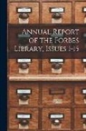 Anonymous - Annual Report of the Forbes Library, Issues 1-15