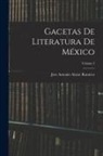 Jose Antonio Alzate Ramirez - Gacetas De Literatura De México; Volume 3