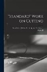 The Jno J. Co Mitchell - "Standard" Work on Cutting
