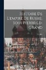 Voltaire - Histoire De L'empire De Russie, Sous Pierre-Le-Grand