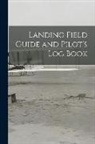 Anonymous - Landing Field Guide and Pilot's Log Book