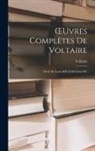 Voltaire - OEuvres Complètes De Voltaire: Siècle De Louis XIV Et De Louis XV