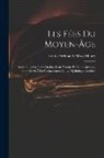 Louis-Ferdinand-Alfred Maury - Les Fées Du Moyen-Âge: Recherches Sur Leur Origine, Leur Histoire Et Leurs Attributs, Pour Servir À La Connaissance De La Mythologie Gauloise