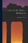 Paul Frédéric Girard - Textes De Droit Romain