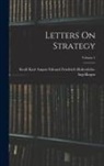 Kraft Karl Aug Hohenlohe-Ingelfingen - Letters On Strategy; Volume 1