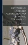 José María Morilla - Tratado De Derecho Administrativo Español, Volumes 1-2