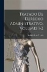 Federico León Y. León - Tratado De Derecho Administrativo, Volumes 1-2