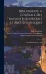 René Gandilhon, Charles Samaran, Eugène Amédée Lefèvre-Pontalis - Bibliographie Générale Des Travaux Historiques Et Archéologiques: Hérault-haute-savoie. 1893