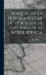 José De Austri - Bosquejo De La Historia Militar De Venezuela En La Guerra De Su Independencia