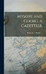 Benjamin Lewis Rice - Mysore and Coorg, a Gazetteer