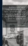 Edith Elting Pattou - Pattou's French-English Manual for the Use of Physicians, Nurses, Ambulance-Drivers and Workers in Civilian Relief