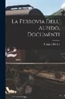 Floriano Del Zio - La Ferrovia Dell' Aufido, Documenti
