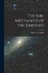 Osborne Reynolds - The Sub-mechanics of the Universe
