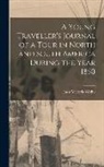 Lady Victoria Welby - A Young Traveller's Journal of a Tour in North and South America During the Year 1850