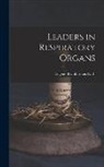 Eugene Beauharnais Nash - Leaders in Respiratory Organs