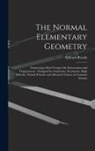 Edward Brooks - The Normal Elementary Geometry: Embracing a Brief Treatise On Mensuration and Trigonometry: Designed for Academies, Seminaries, High Schools, Normal S