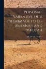 Richard Francis Burton - Personal Narrative of a Pilgrimage to El-Medinah and Meccah