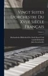 Jules Ecorcheville, Murhardsche Bibliothek Der Stadt Kassel - Vingt Suites D'orchestre Du Xviie Siècle Français; Volume 1