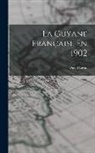David Levat - La Guyane Française En 1902
